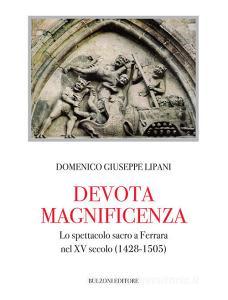 Devota magnificenza. Lo spettacolo sacro a Ferrara nel XV secolo (1428-1505).pdf