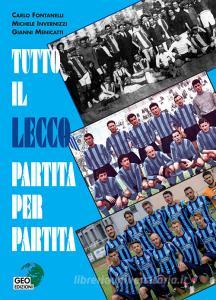 Tutto il Lecco partita per partita. Ediz. illustrata.pdf