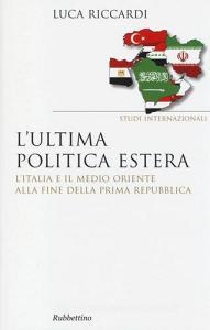 L ultima politica estera. LItalia e il Medio Oriente alla fine della Prima Repubblica.pdf