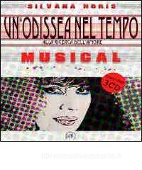 Un odissea nel tempo. Alla ricerca dellamore. Musical. Con CD Audio.pdf