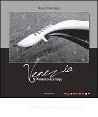 Venezia, momenti senza tempo. Ediz. multilingue.pdf