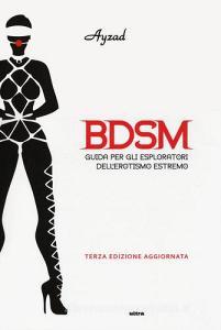 BDSM. Guida per gli esploratori dellerotismo estremo.pdf