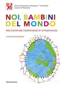 Noi, bambini del mondo. Per costruire competenze di cittadinanza.pdf