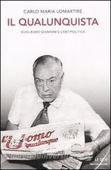 Il qualunquista. Guglielmo Giannini e lantipolitica.pdf