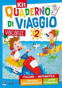 Quaderno di viaggio. Vacanze. Italiano, matematica. Per la Scuola elementare vol.2.pdf