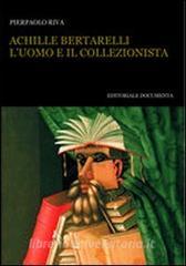 Achille Bertarelli. Luomo e il collezionista.pdf