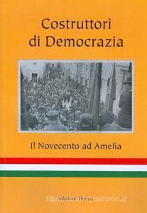 Costruttori di democrazia. Il Novecento ad Amelia.pdf