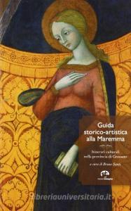 Guida storico-artistica alla Maremma. Itinerari culturali nella provincia di Grosseto.pdf