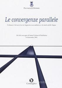 Le convergenze parallele. Colmare il divario tra la linguistica accademica e la tutela della lingue. Ediz. multilingue.pdf