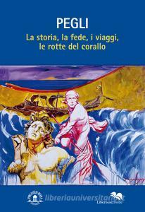 Pegli. La storia, la fede, i viaggi, le rotte del corallo.pdf