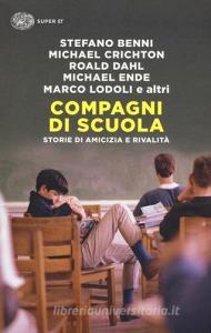 Compagni di scuola. Storie di amicizia e di rivalità.pdf