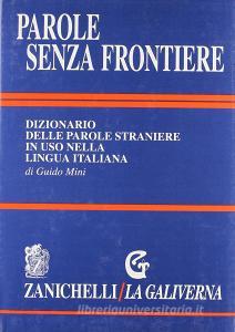 Parole senza frontiere. Dizionario delle parole straniere in uso nella lingua italiana.pdf