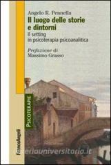 Il luogo delle storie e dintorni. Il setting in psicoterapia psicoanalitica.pdf