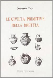 Le civiltà primitive della Brettia. Paletnologia (rist. anast. Palmi, 1927).pdf