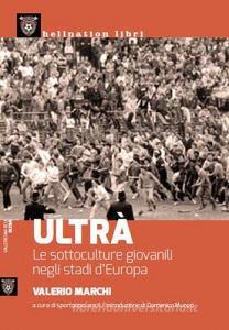 Ultrà. Le sottoculture giovanili negli stadi dEuropa.pdf