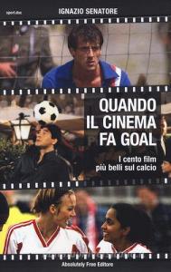 Quando il cinema fa goal. I cento film più belli del calcio.pdf