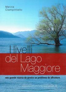 I livelli del Lago Maggiore. Una grande risorsa da gestire. Un problema da affrontare.pdf
