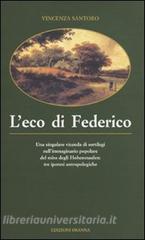 L eco di Federico. Una singolare vicenda di sortilegi nellimmaginario popolare del mito degli Hohenstaufen: tre ipotesi antropologiche.pdf