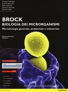 Brock. Biologia dei microrganismi. Microbiologia generale, ambientale e industriale. Ediz. mylab. Con espansione online.pdf