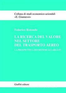 La ricerca del valore nel settore del trasporto aereo. La prospettiva dei sistemi allargati.pdf