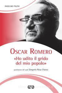 Oscar Romero. «Ho udito il grido del mio popolo».pdf