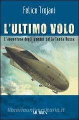 L ultimo volo. Lavventura degli uomini della Tenda Rossa.pdf