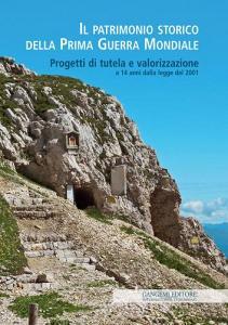 Il patrimonio storico della prima guerra mondiale. Progetti di tutela e valorizzazione a 14 anni dalla legge del 2001.pdf