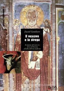 Il vescovo e la strega. Sistemi del sacro in terra dOtranto allalbadelletà moderna.pdf