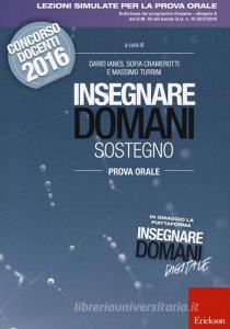 Insegnare domani. Sostegno. Prova orale. Concorso docenti 2016. Con aggiornamento online.pdf