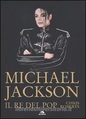 Michael Jackson. Il re del pop Michael Jackson. Il re del pop