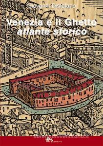 Venezia e il ghetto. Atlante storico.pdf