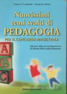 Nuovissimi temi svolti di pedagogia per il concorso magistrale e per il nuovo esame di Stato.pdf