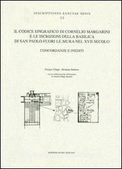 Il codice epigrafico del Cornelio Margarini e le iscrizioni della basilica di San Paolo fuori le mura nel XVII secolo. Concordanze e inediti.pdf