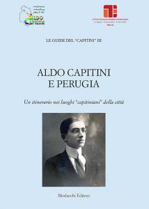Aldo Capitini e Perugia. Un itinerario nei luoghi capitiniani della città.pdf