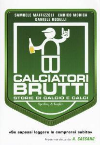 Calciatori brutti. Storie di calcio e calci.pdf
