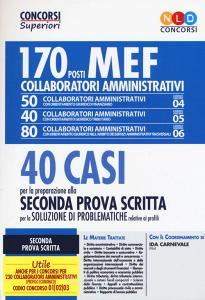Concorso MEF. 170 collaboratori amministrativi. 40 casi per la preparazione alla seconda prova scritta per la soluzione di problematiche relative ai profili.pdf