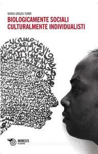 Biologicamente sociali, culturalmente individualisti.pdf
