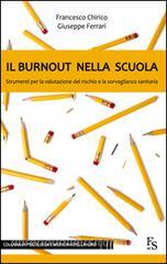 Il burnout nella scuola. Strumenti per la valutazione del rischio e la sorveglianza sanitaria.pdf