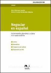 Negociar en espanol. Comunication, gramatica y cultura en lengua espanola.pdf