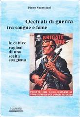 Occhiali di guerra tra sangue e fame. Le cattive ragioni di una scelta sbagliata.pdf