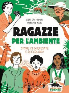 Ebook Ragazze per l’ambiente di De Marchi Vichi, Fulci Roberta edito da Editoriale Scienza