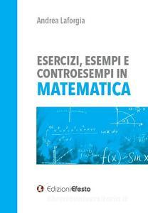 Esercizi, esempi e controesempi in matematica.pdf