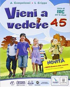 Vieni a vedere. Testo di IRC. Per la 4ª e 5ª elementare. Con e-book. Con espansione online.pdf