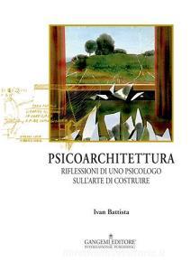 Psicoarchitettura. Riflessioni di uno psicologo sullarte di costruire.pdf