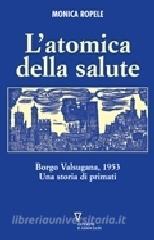 L atomica della salute. Borgo Valsugana, 1953. Una storia di primati.pdf