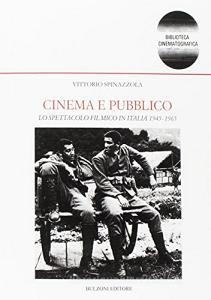 Cinema e pubblico. Lo spettacolo filmico in Italia 1945-1965.pdf