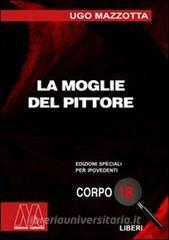 La moglie del pittore. Ediz. per ipovedenti.pdf
