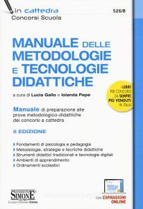 Manuale delle metodologie e tecnologie didattiche. Manuale di preparazione alle prove metodologico-didattiche dei concorsi a cattedra. Con espansione online.pdf