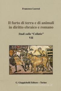 Il furto di terra e di animali in diritto ebraico e romano. Studi sulla «Collatio» VII.pdf