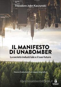 Ebook Il manifesto di Unabomber di Theodore John Kaczynski edito da Passaggio al Bosco